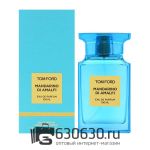 A-Plus Tom Ford "Mandarino Di Amalfi Eau De Parfum" 100 ml