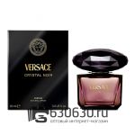 Евро Versace "Crystal Noir Parfum NEW" 100 ml оптом