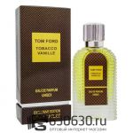 Мини-тестер Tom Ford "Tobacco Vanille" 62 ml DUBAI Duty Free