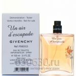 ТЕСТЕР Givenchy "Un Air D'escapade" 100ml