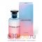 Louis Vuitton "California Dream" 100 ml оптом