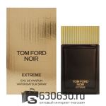Евро Tom Ford "Noir Extreme" EDP 100 ml