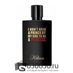 Евро "I Don't Need A Prince By My Side To Be A Princess" 50 ml оптом