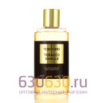 Парфюмированный гель для душа Tom Ford "Tobacco Vanille" 250ml